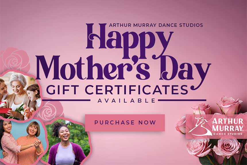 Valentines Day Dance Lesson Gift Certificates Arthur Murray Arthur Murray Dance Studios Mother's Day gift certificates available with 'Purchase Now' button